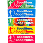 Good Beer Good Times Bumper Sticker